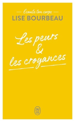 Ecoute ton corps - les peurs et les croyances