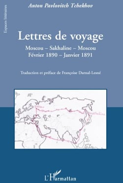 Lettres de voyage - Moscou, Sakhaline, Moscou - février 1890-janvier 1891