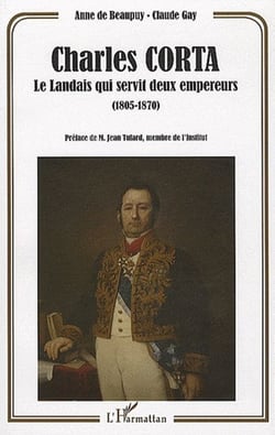 Charles Corta - le landais qui servit deux empereurs (1805-1870)