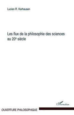 Les flux de la philosophie des sciences au 20e siècle