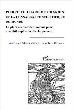 Pierre Teilhard de Chardin et la connaissance scientifique du monde