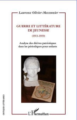 Guerre et littérature de jeunesse (1913-1919) - analyse des dérives patriotiques dans les périodiques pour enfants