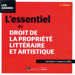 L'essentiel du droit de la propriété littéraire et artistique (2e édition)