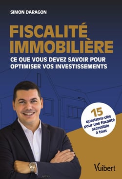 Fiscalite immobilière : ce que vous devez savoir pour optimiser vos investissements