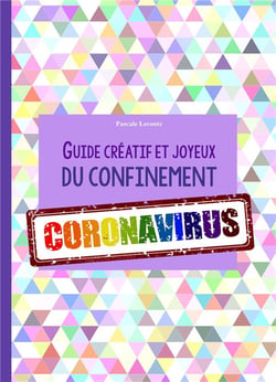 Guide creatif et joyeux du confinement coronavirus
