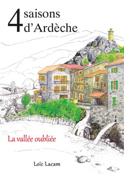 4 saisons d'ardèche : la vallée oubliée