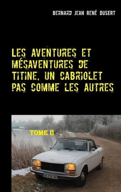 Les aventures et mésaventures de Titine, un cabriolet pas comme les autres