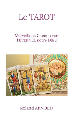 Le tarot : Merveilleux Chemin vers l'ETERNEL notre DIEU