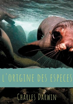 L'origine des espèces - texte intégral de la première édition de 1859 avec analyse de l'oeuvre, de s