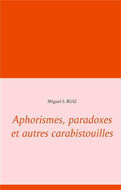Aphorismes, paradoxes et autres carabistouilles