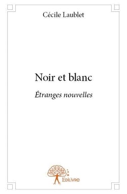 Noir et blanc - étranges nouvelles