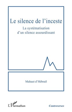 Le silence de l'inceste : La systématisation d'un silence assourdissant