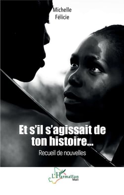Et s'il s'agissait de ton histoire... Recueil de nouvelles
