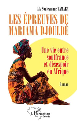 Les épreuves de Mariama Djouldé : Une vie entre souffrance et désespoir en Afrique
