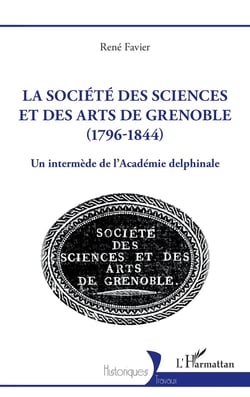 La société des sciences et des arts de Grenoble (1796-1844) : Un intermède de l'Académie delphinale