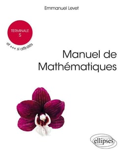 Manuel de mathématiques - terminale S et +++ si affinités