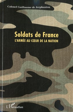 Soldats de France - l'armée au coeur de la nation