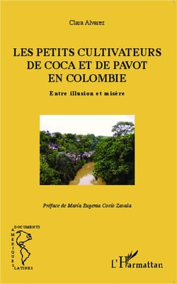 Petits cultivateurs de coca et de pavot en Colombie - entre illusion et misère