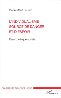 L'individualisme source de danger et d'espoir - essai d'éthique sociale