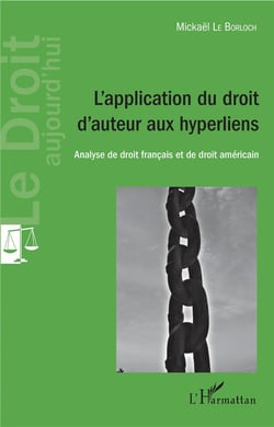 L'application du droit d'auteur aux hyperliens - analyse de droit francais et de droit américain