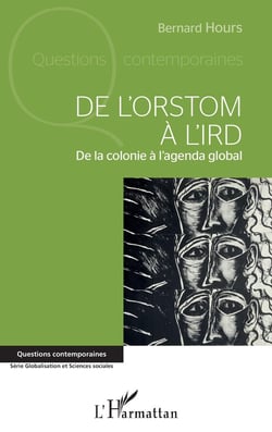 De l'ORSTOM à l'IRD . de la colonie à l'agenda global