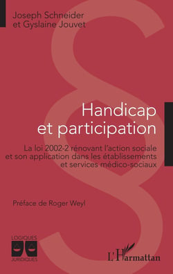 Handicap et participation - la loi 2002-2 rénovant l'action sociale et son application dans les établissements et services médico-sociaux