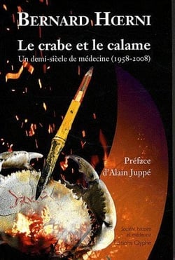 Le crabe et le calame - un demi-siècle de médecine, 1958-2008