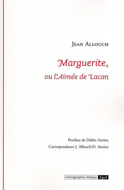 Marguerite, ou l'aimée de Lacan (3e édition)
