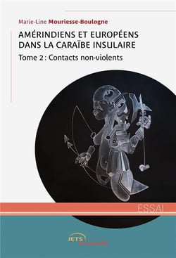 Amérindiens et Européens dans la Caraïbe insulaire t.2 : contacts non-violents