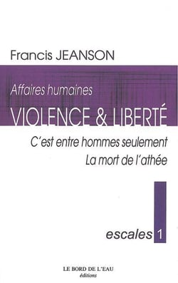 Escales 1 / Affaires Humaines : C'Est Entre Hommes Seulement / la Mort De