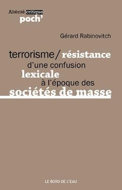 Terrorisme / résistance, d'une confusion lexicale à l'époque des sociétés de masse