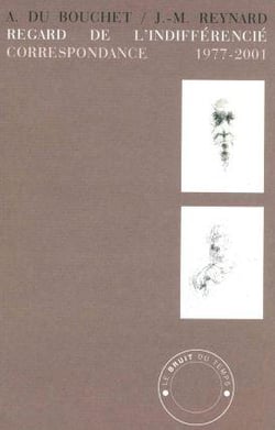 Regard de l'indifférencié : correspondance 1977-2000