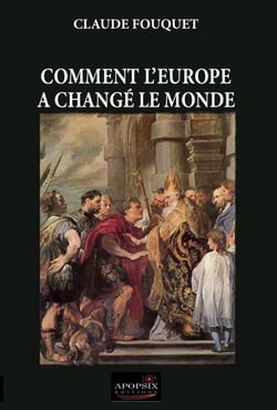 Comment l'europe a changé le monde