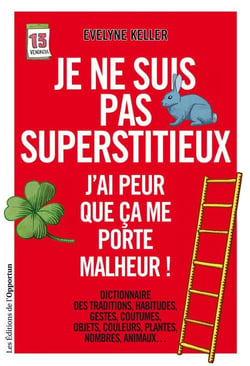 Je ne suis pas superstitieux - j'ai peur que cela me porte malheur