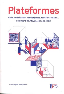 Plateformes - sites collaboratifs, marketplaces, réseaux sociaux... comment ils influencent nos choix