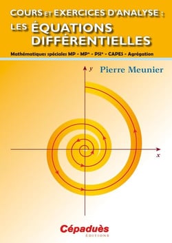 Cours et exercices d'analyse - les équations différentielles - MP MP* PSI* CAPES agrégation