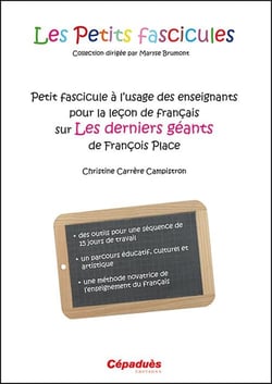 Petit fascicule à l'usage des enseignants pour la leçon de français sur les derniers géants de François Place