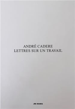 André cadere : lettres sur un travail