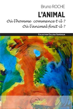 L'animal - où l'homme commence-t-il ? où l'animal finit-il ?