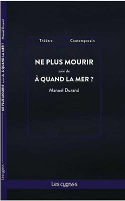 Ne plus mourir - à quand la mer ?