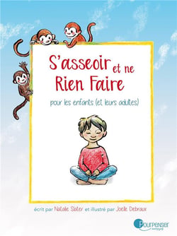 S'asseoir et ne rien faire - pour les enfants (et leurs adultes)