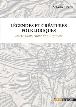 Légendes et créatures folkloriques en Lyonnais, Forez et Beaujolais