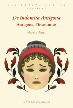De indomita Antigona / Antigone, l'insoumise