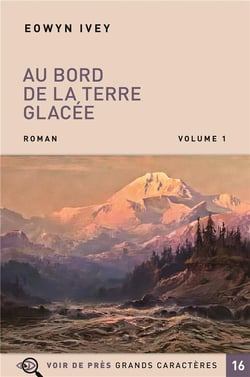 AU BORD DE LA TERRE GLACEE – 2 VOLUMES