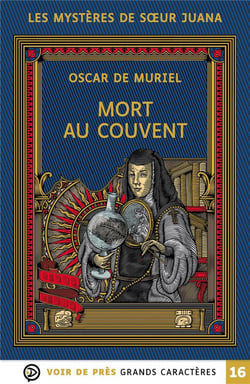 Les mystères de soeur Juana : mort au couvent