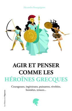 Agir et penser comme les héroïnes grecques