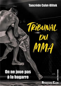Tribunal du mma : on ne joue pas ã  la bagarre