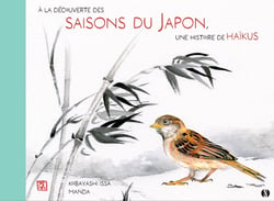 À la découverte des saisons du Japon avec le poète Issa : mon premier livre de haïkus