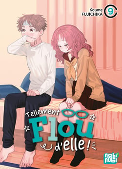 Tellement flou d'elle ! Tome 9
