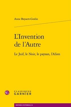 L'invention de l'Autre : le Juif, le Noir, le paysan, l'Alien